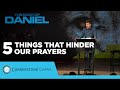 5 Things That Hinder Our Prayers  |  Daniel 10  |  Gary Hamrick