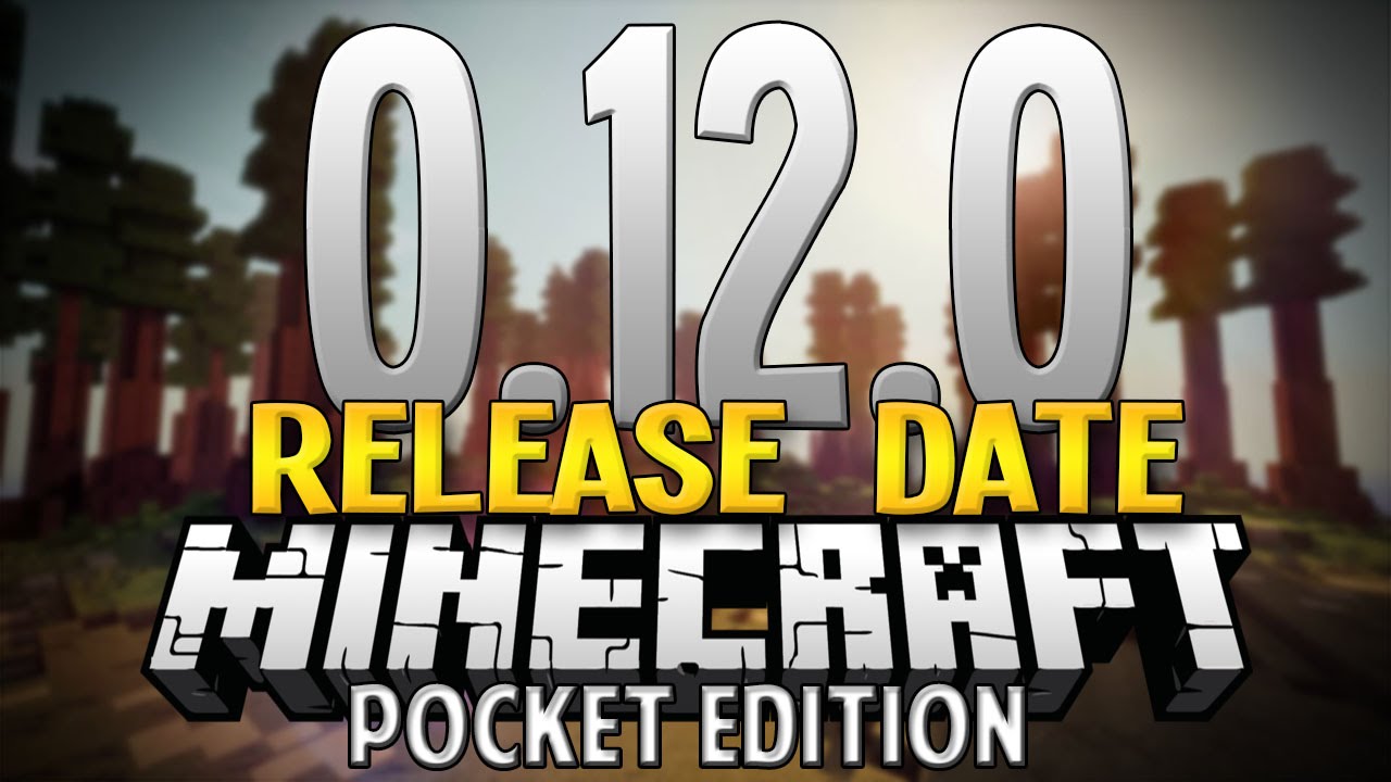 Minecraft Pocket Edition Update 0.12.0 | RELEASE DATE! - YouTube