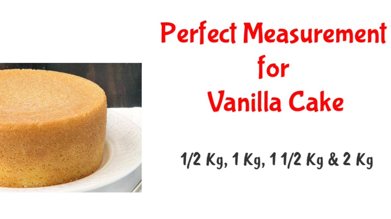 Perfect Vanilla Sponge Cake Measurement & Cake Tin Size for 1/2kg, 1kg
