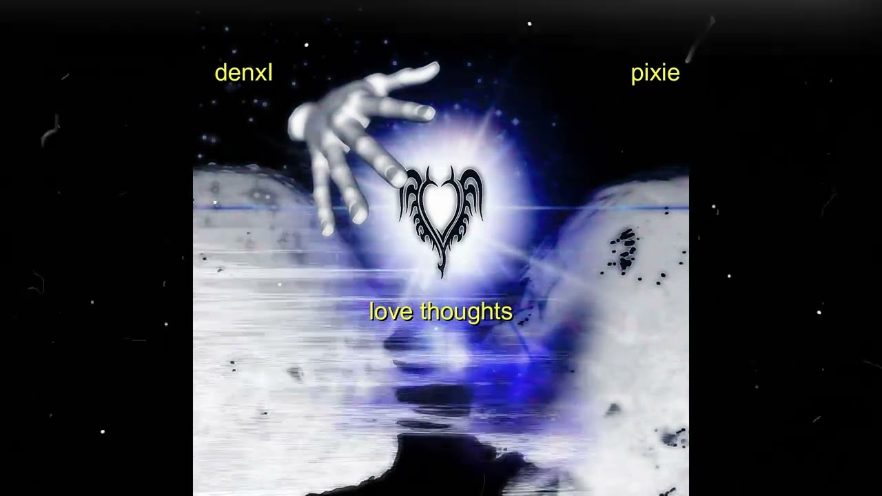 Watch denxI, pixie ~ love thoughts on YouTube Watch denxI, pixie ~ love thoughts on YouTube