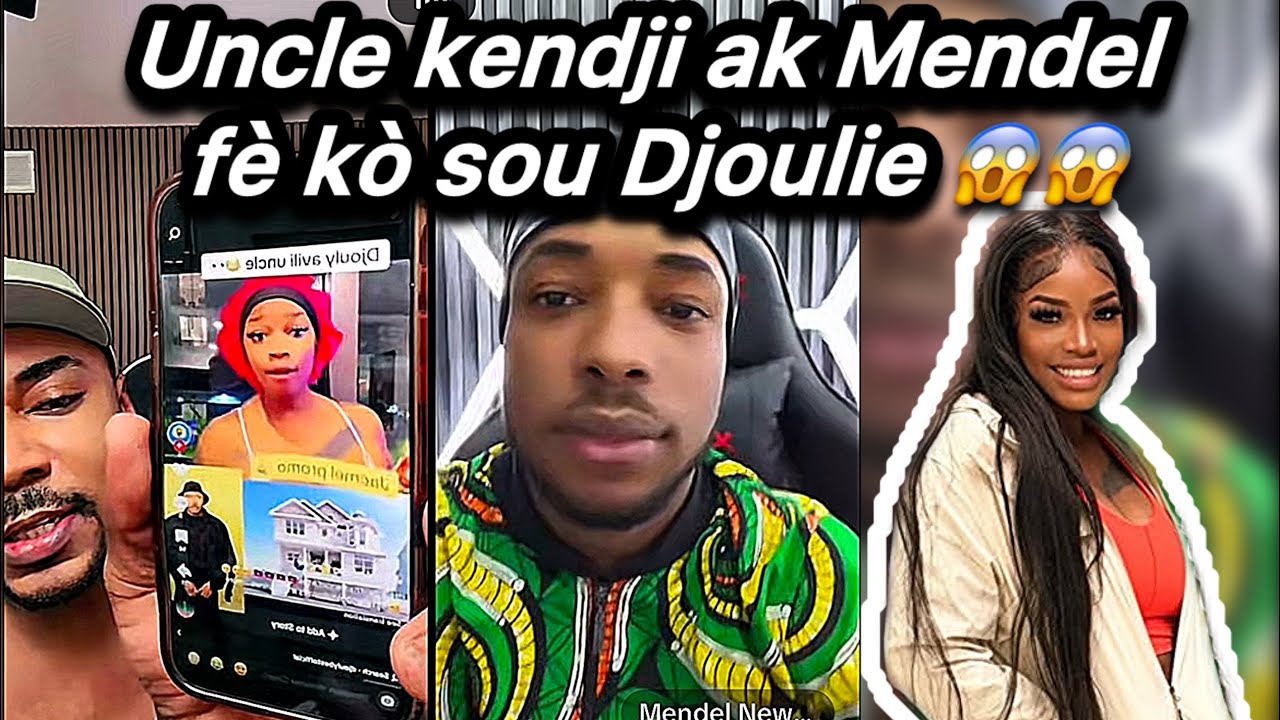 Uncle kendji ak Mendel lage nan kò Djoulie men zen / Djoulie di kay uncle a pa pou li vre 