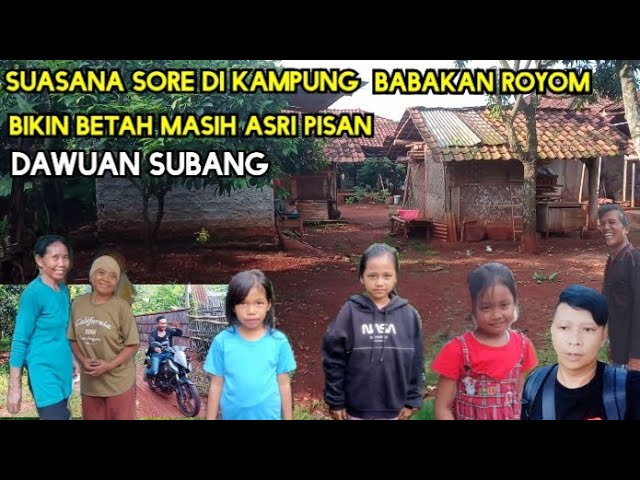 KAMPUNG BABAKAN ROYOM_DESA BATUSARI_DAWUAN_SUBANG?? class=