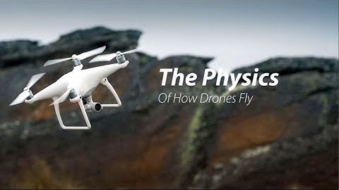Basic Physics Of How Drones Fly