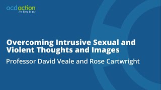 Overcoming Intrusive Thoughts and Images, Professor David Veale & Rose Cartwright