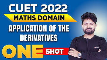 Application of Derivatives One Shot | CUET 2022 | Maths Domain | By Shashank Sir