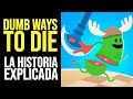 DUMB WAYS TO DIE: Toda la Historia Explicada