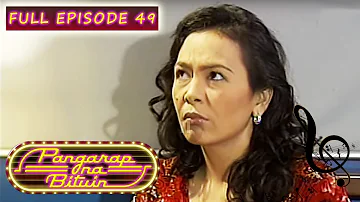 Full Episode 49 | Pangarap Na Bituin