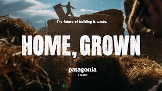 Home, Grown: The future of building is waste | Patagonia Films