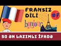 🇲🇫 Fransız Dili #7 | 50 ƏN LAZIMLI İFADƏ