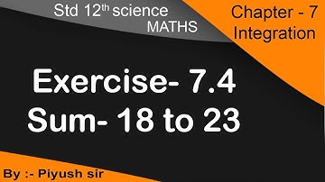 std 12th sci. Maths |Ch-7 integration (સંકલન)| Ex.- 7.4 Q - 18 to 23 || in Gujarati medium