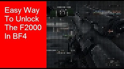 Easy guide for how to unlock the F2000 in Battlefield 4