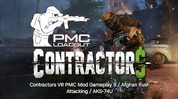 Contractors VR PMC Mod Gameplay 8 / Afghan Rush Attacking / AKS-74U