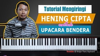 Belajar mengiringi Hening Cipta saat upacara bendera | Belajar Piano Keyboard