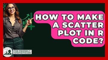 How To Make A Scatter Plot In R Code? - The Friendly Statistician