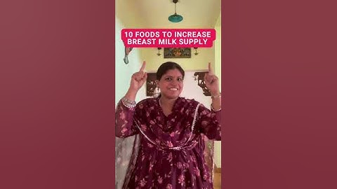 10 Foods To Increase Breast Milk Supply