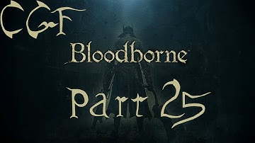Bloodborne part 25 - The One Reborn(boss) and 2nd floor lecture building