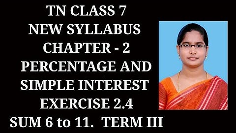 7th maths Term-3 Ch-2 Percentage and Simple interest | Ex-2.4 (6 to 11) sums | samacheer 2021