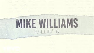 Mike Williams - Fallin' In (Lyric Video)