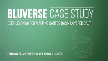 Bluverse Case Study: Deep Learning for Mapping Santos Basin Layered Salt