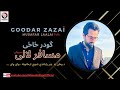 Goodar zazai  musafar laalai      