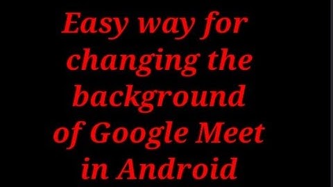 #shorts#Easy way for changing the background of Google Meet#in Android#shorts
