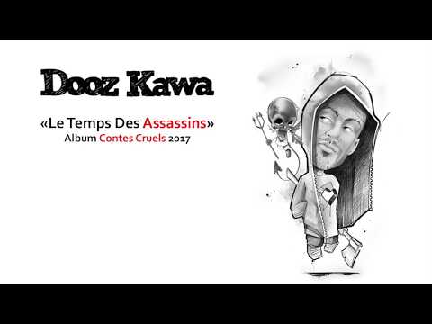 DOOZ KAWA / Le temps des assassins / Contes Cruels 2017