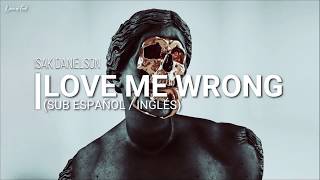 Isak Danielson - Love Me Wrong (Sub Español / Inglés)