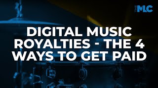 The MLC Presents: Digital Music Royalties: The 4 Ways to Get Paid