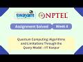 Quantum Computing Algorithms and Limitations Through the Query Model Week 4 || NPTEL 2026 #myswayam