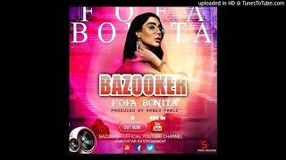 Bazooker - Fofa Bonita (Official Audio)