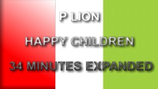 P LION HAPPY CHILDREN 34 MINUTES EXPANDED