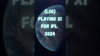 Lucknow Super Giants (LSG) Playing 11 In IPL 2024 | Indian Premier League | #ipl #ipl2024 #lsg