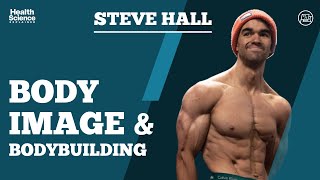 #193: Steve Hall; Body Image in Bodybuilding