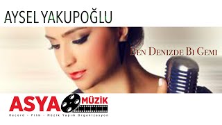 Aysel YAKUPOĞLU / Ben Denizde Bir Gemi ( canlı performans) Resimi