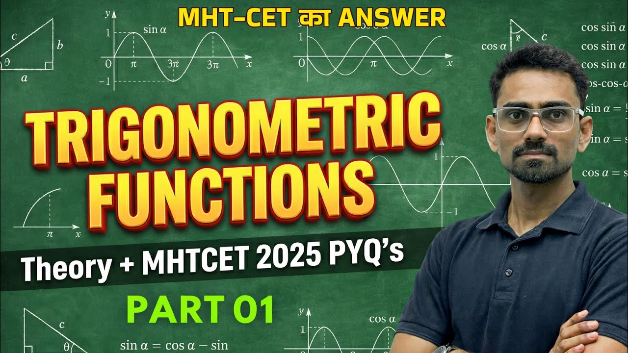 Trigonometric Functions | Theory + MHT-CET 2025 PYQs | Part 1 | Jay Sir (COEP)| Target - MHTCET 2026