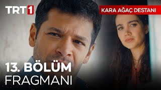 Kara Ağaç Destanı 13. Bölüm Fragmanı