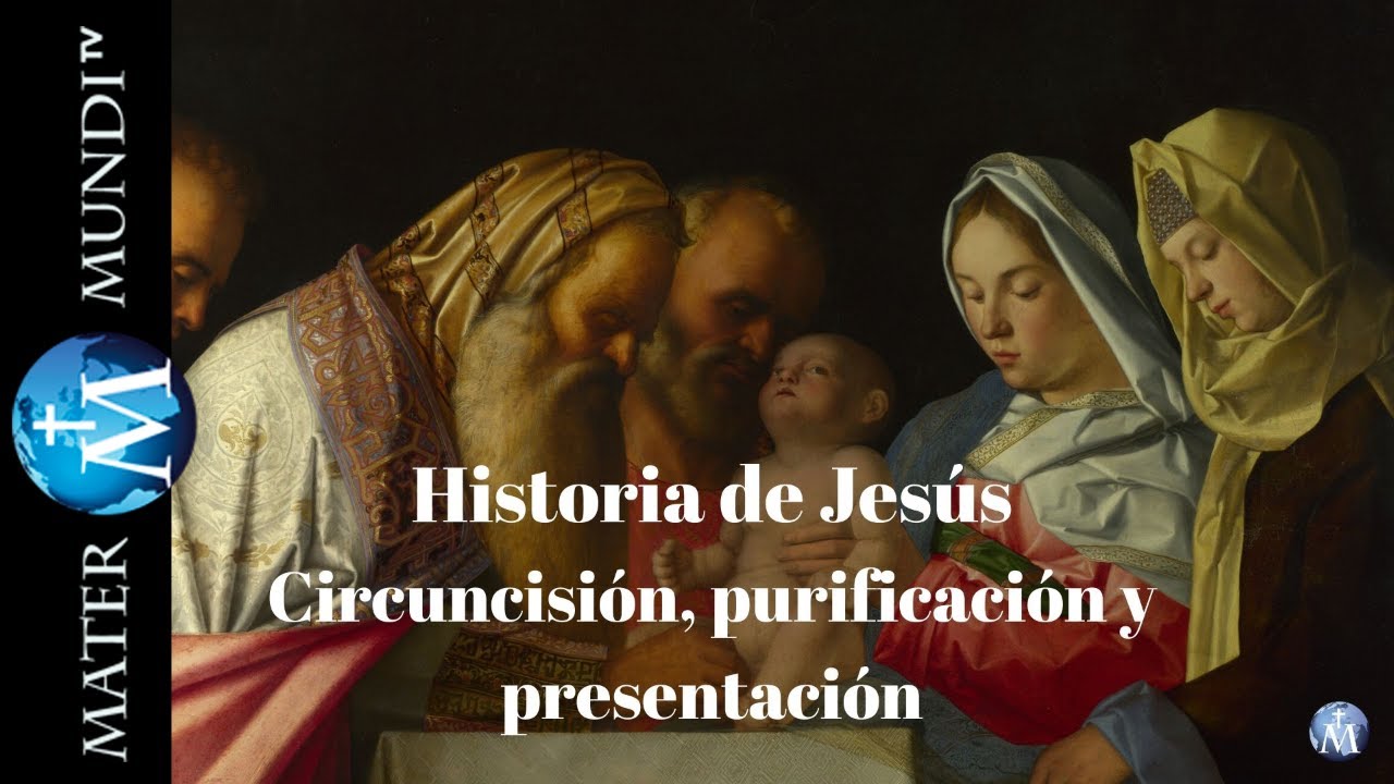 Cap.10 Historia de Jesús: Circuncisión, purificación y presentación