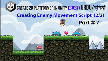 Unity 2d Platformer for Complete Beginner in Urdu / Hindi | Create Enemies Script 2/2 | Part 7
