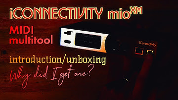 iConnectivity mio XM - unboxing and introduction