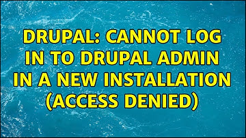 Drupal: Cannot log in to drupal admin in a new installation (access denied) (7 Solutions!!)
