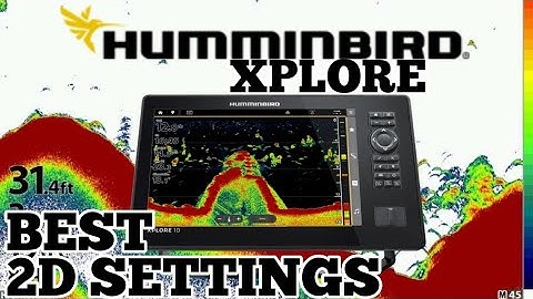 Best 2D Settings for Humminbird Xplore