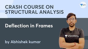 L 4 | Deflection in Frames | Crash course on Structural Analysis | GATE 2022 | Abhishek kumar