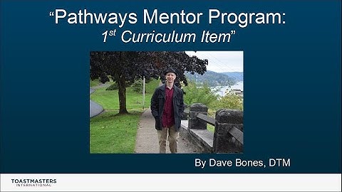 Toastmasters Pathways 101: Pathways Mentor Program - 1st Curriculum Item (with background music)