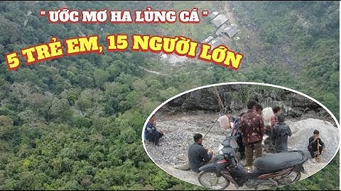 " ƯỚC MƠ HA LỦNG CÁ " 20 Người Gồng Gánh - CHAO VLOG - MÔNG THANH HIỆP