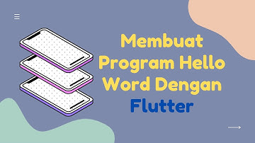#1  Membuat Hello World Pada Flutter