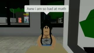 When you are bad at math(meme)#Roblox Brookhaven.