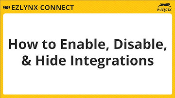 EZLynx 5 - How to Enable, Disable, & Hide Connect Integrations