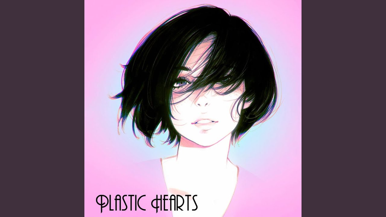 Plastic Hearts - YouTube