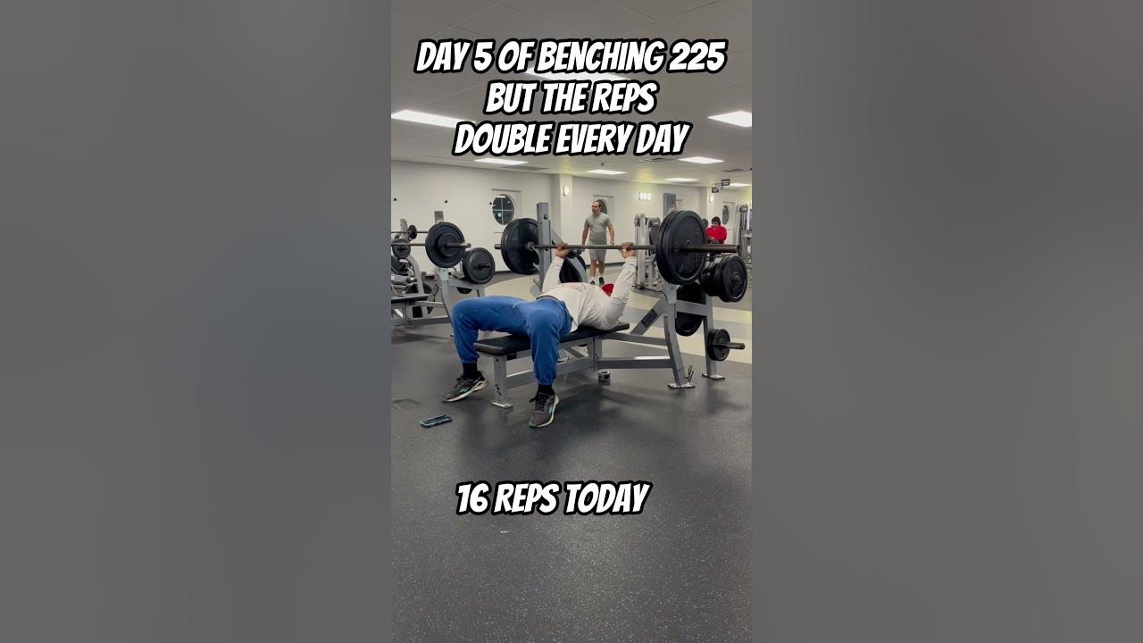 day-5-of-benching-225-but-every-day-the-reps-double-youtube