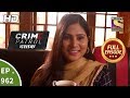 Crime Patrol Dastak - Ep 962 - Full Episode - 24th January, 2019